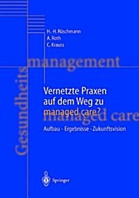 VERNETZTE PRAXEN AUF DEM WEG ZU MANAGED (Hardcover)