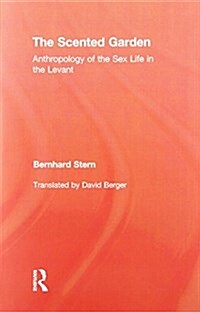 The Scented Garden : Anthropology of the Sex Life in the Levant (Paperback)