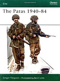 The Paras : British Airborne Forces, 1940-84 (Paperback)