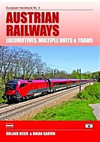 Austrian Railways : Locomotives, Multiple Units and Trams (Paperback, 5 Revised edition)