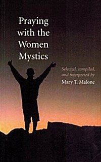 Praying with the Women Mystics (Paperback)