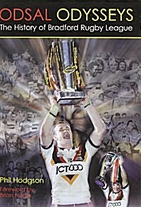 Odsal Odysseys : The History of Bradford Rugby League (Hardcover)