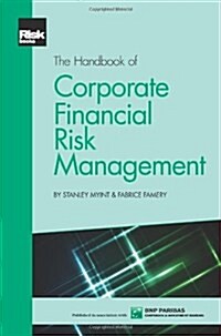 The Handbook of Corporate Financial Risk Management (Hardcover)