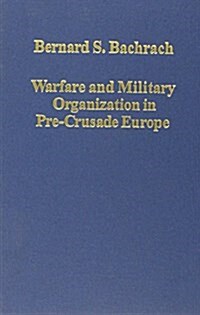 Warfare and Military Organization in Pre-crusade Europe (Hardcover)