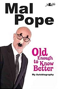 Old Enough to Know Better - Mal Pope My Autobiography (Paperback)