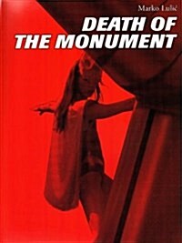 Marko Lulic: Death of the Monument (Paperback)