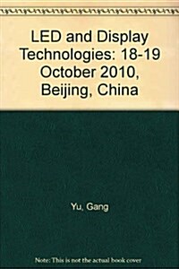 LED and Display Technologies : 18-19 October 2010, Beijing, China (Paperback)