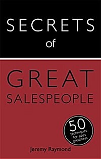 Secrets of Great Salespeople : 50 Ways to Sell Business-To-Business (Paperback)