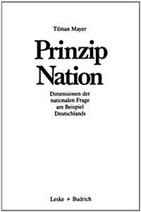 Prinzip Nation: Dimensionen Der Nationalen Frage, Dargestellt Am Beispiel Deutschlands (Hardcover, 2, 2.Aufl. 1987)