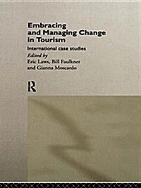 Embracing and Managing Change in Tourism : International Case Studies (Paperback)