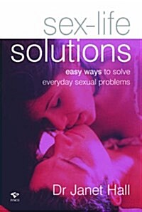 Sex Life Solutions: Easy Ways to Solve Every Day Sexual Problems (Paperback)