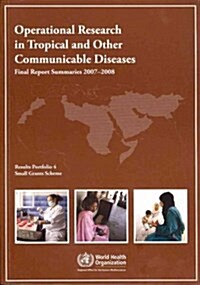 Operational Research in Tropical and Other Communicable Diseases : Final Report Summaries 2007-2008 (Paperback)