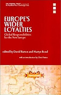 Europes Wider Loyalties : Global Responsibilites for the New Europe (Paperback)