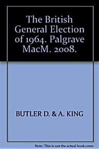 The British General Election of 1964 (Hardcover)