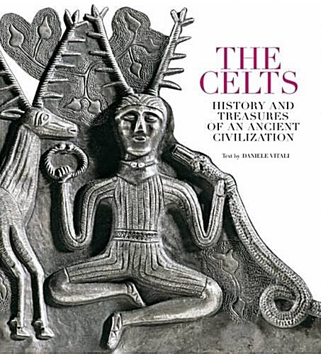 The Celts : History and Treasures of an Ancient Civilisation (Paperback)
