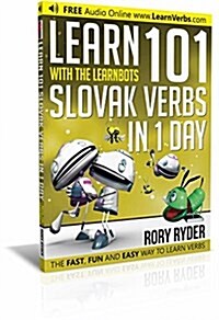 Learn 101 Slovak Verbs in 1 Day : With LearnBots (Paperback)