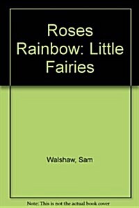 Roses Rainbow : Little Fairies (Package)