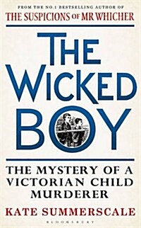 The Wicked Boy : An Infamous Murder in Victorian London (Hardcover)