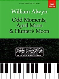 Odd Moments, April Morn & Hunters Moon : Easier Piano Pieces 46 (Sheet Music)