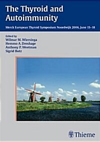 The Thyroid and Autoimmunity: Proceedings Merck European Thyroid Symposium, June 2006 (Paperback)