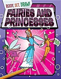 Ready, Set, Draw: Fairies and Princesses (Paperback, Illustrated ed)