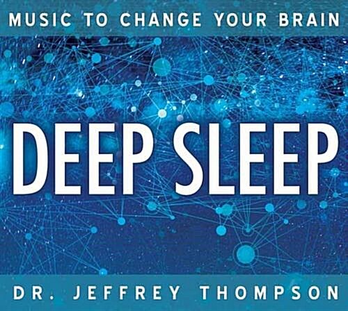 Music to Change Your Brain : Deep Sleep (CD-Audio)