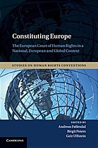 Constituting Europe : The European Court of Human Rights in a National, European and Global Context (Paperback)