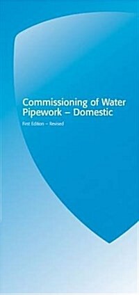 Commissioning of Water Pipework : Domestic (Other Book Format, Rev ed)