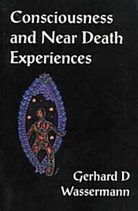 Consciousness & Near Death Experiences (Paperback)
