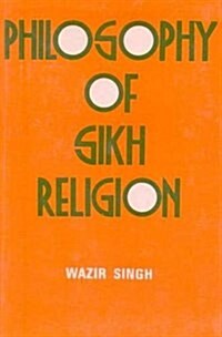 Philosophy of Sikh Religion (Hardcover)