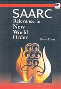SAARC : Relevance in New World Order (Paperback)