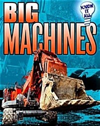 Know It All: Big Machines (Paperback, Illustrated ed)