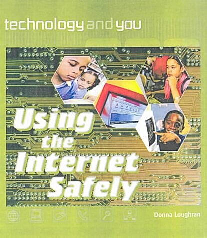 Technology And You: Using The Internet Safely Hardback (Hardcover)