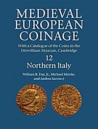 Medieval European Coinage: Volume 12, Northern Italy (Hardcover)