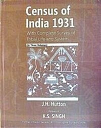 Census of India 1931 : With Complete Survey of Tribal Life and Systems (Hardcover)