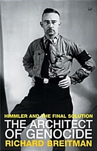 The Architect Of Genodice : Himmler and the Final Solution (Paperback)
