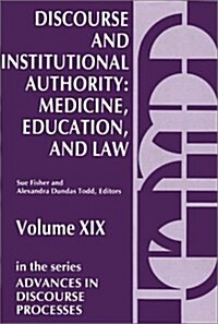 Discourse and Institutional Authority: Medicine, Education, and Law (Paperback)