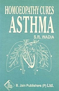 Homoeopathy Cures Asthma (Paperback)