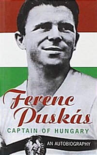 Ferenc Puskas : Captain of Hungary (Paperback)