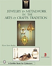 Jewelry & Metalwork in the Arts & Crafts Tradition (Hardcover)
