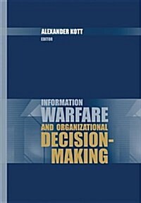 INFORMATION WARFARE & ORGANIZATIONAL DEC (Hardcover)
