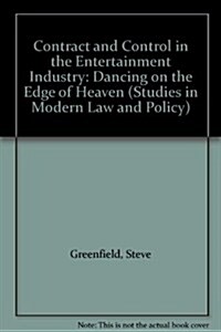 Contract and Control in the Entertainment Industry : Dancing on the Edge of Heaven (Hardcover)