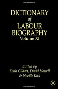 Dictionary of Labour Biography : Volume XI (Hardcover)