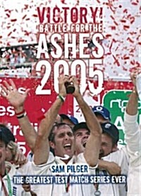 Victory! The Battle for the Ashes 2005 (Hardcover)