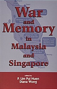 War and Memory in Malaysia and Singapore (Paperback)