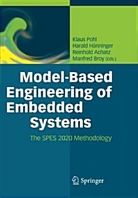 Model-Based Engineering of Embedded Systems: The Spes 2020 Methodology (Paperback, 2012)