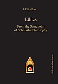 Ethics: From the Standpoint of Scholastic Philosophy (Paperback, UK)