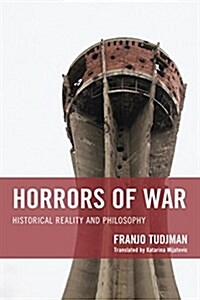 Horrors of War: Historical Reality and Philosophy (Paperback, Revised)