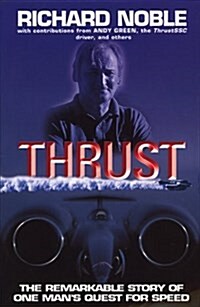 Thrust : The Remarkable Story of One Mans Quest for Speed (Hardcover)