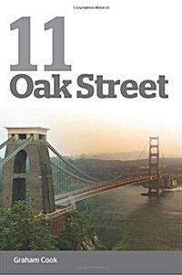 11 Oak Street : The True Story of the Abduction of a Three Year Old Child and its Appalling Lifetime Consequences (Hardcover, 4 Revised edition)